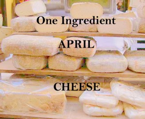 One-Ingredient-April-Cheese-300x247